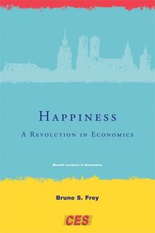Happiness - A Revolution in Economics (Bruno S. Frey, 2008)