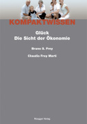  Glück - Die Sicht der Ökonomie (Bruno S. Frey & Claudia Frey Marti, 2010)